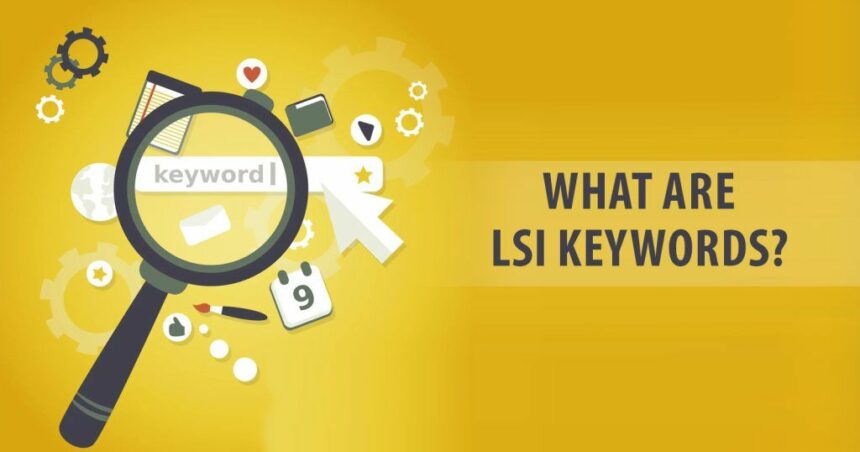 What are LSI Keywords? How Can It Be Beneficial for Website SEO? - Walnox